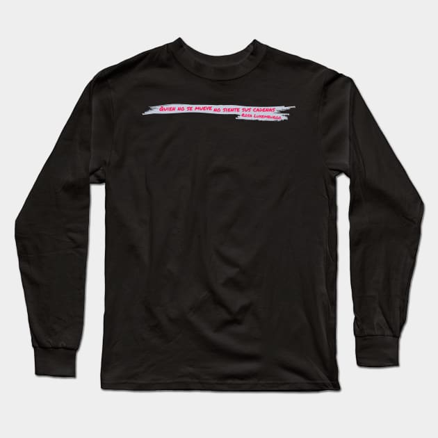 Rosa Luxemburg's Quote Long Sleeve T-Shirt by Raimondi